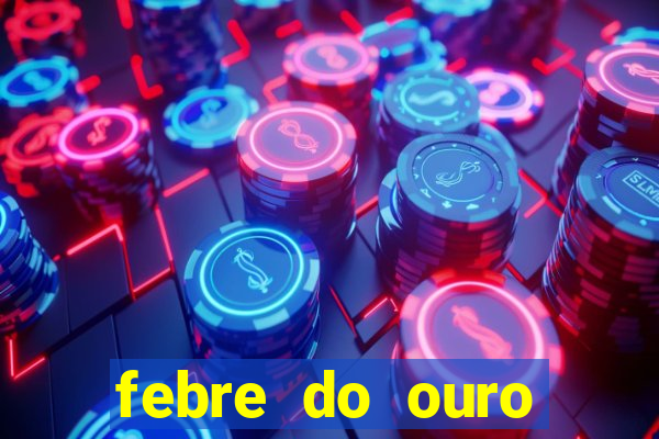 febre do ouro temporada 14